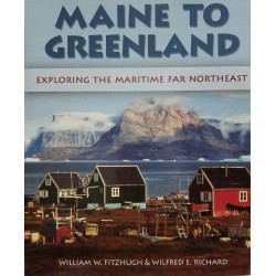 Maine to Greenland William W. Fitzhugh & Wilfred E. Richard